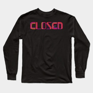 Text on Store - Closed Long Sleeve T-Shirt